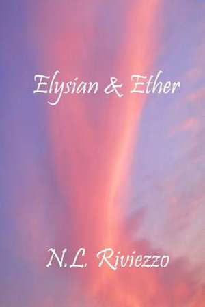 Elysian & Ether de N. L. Riviezzo