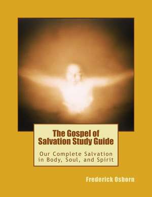 The Gospel of Salvation Study Guide de Frederick Osborn