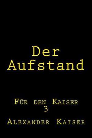 Der Aufstand de Alexander Kaiser