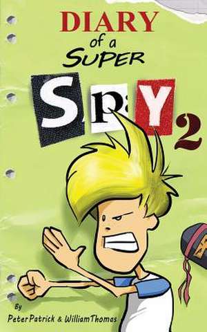 Diary of a Super Spy 2 de Peter Patrick