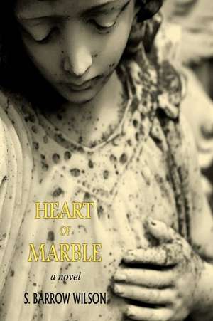 Heart of Marble de S. Barrow Wilson