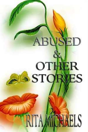 Abused and Other Stories de Rita Michaels