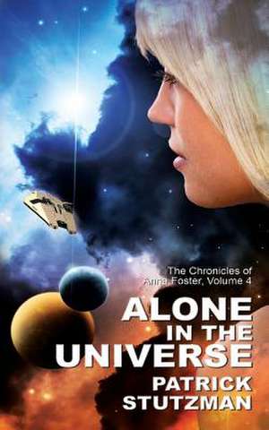 Alone in the Universe de Patrick Stutzman