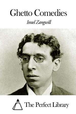 Ghetto Comedies de Israel Zangwill