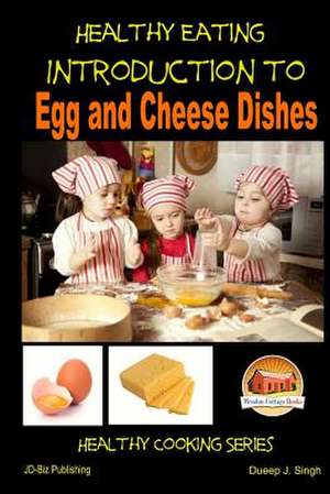 Healthy Eating - Introduction to Egg and Cheese Dishes de John Davidson