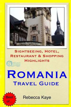 Romania Travel Guide de Rebecca Kaye