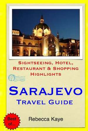 Sarajevo Travel Guide de Rebecca Kaye