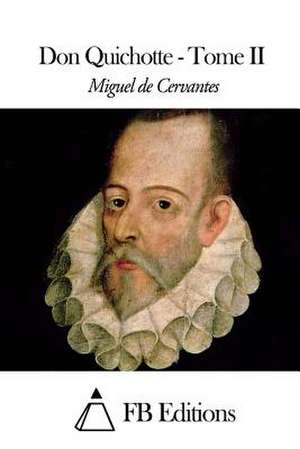 Don Quichotte - Tome II de Miguel De Cervantes