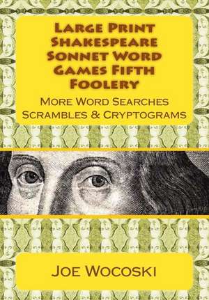 Large Print Shakespeare Sonnet Word Games Fifth Foolery de Joe Wocoski