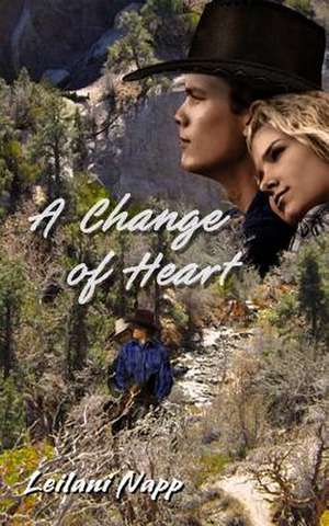 A Change of Heart de Leilani Napp