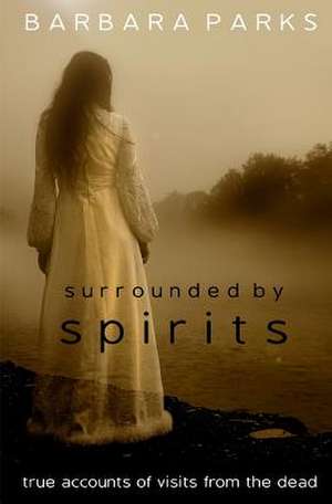 Surrounded by Spirits de Barbara Parks