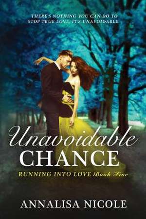 Unavoidable Chance de Annalisa Nicole