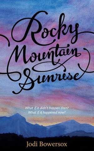 Rocky Mountain Sunrise de Jodi Bowersox