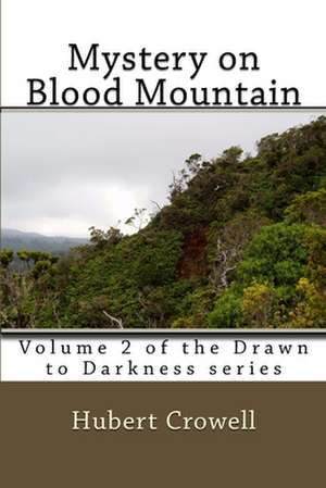 Mystery on Blood Mountain de Hubert Clark Crowell