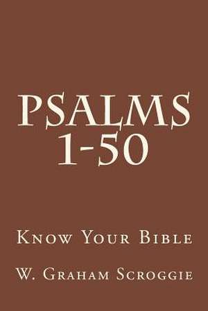 Psalms 1-50 de W. Graham Scroggie