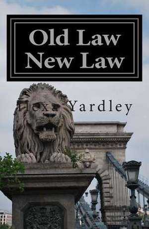 Old Law New Law de Ilexa Yardley