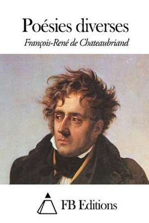 Poesies Diverses de Francois Rene De Chateaubriand