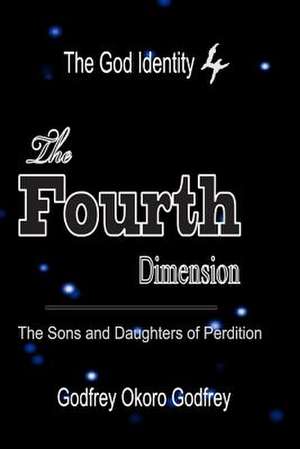 The Fourth Dimension de Godfrey Okoro Godfrey