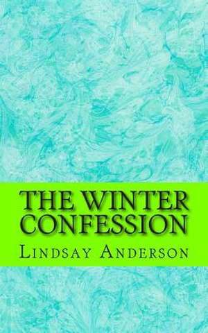 The Winter Confession de Lindsay Anderson