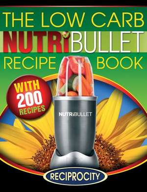 The Low Carb Nutribullet Recipe Book de Marco Black