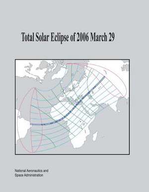 Total Solar Eclipse of 2006 March 29 de National Aeronautics and Administration