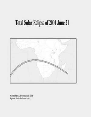 Total Solar Eclipse of 2001 June 21 de National Aeronautics and Administration