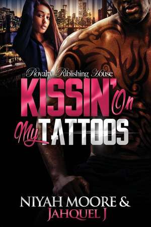 Kissin' on My Tattoos de Niyah Moore