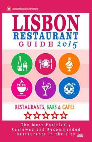 Lisbon Restaurant Guide 2015 de Luciano F. Teixeira