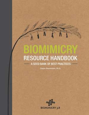 Biomimicry Resource Handbook de Dayna Baumeister Ph. D.