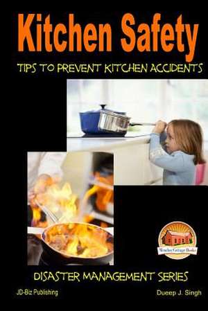 Kitchen Safety - Tips to Prevent Kitchen Accidents de John Davidson