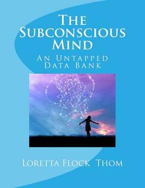 The Subconscious Mind de Mrs Loretta Flock Thom