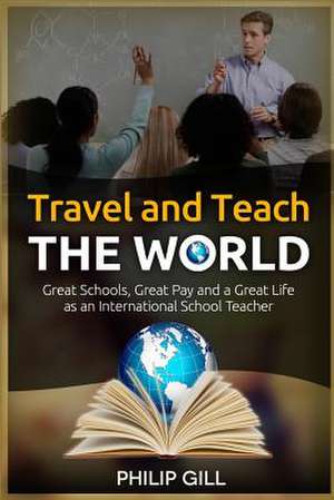 Travel and Teach the World de Philip Gill