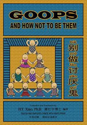 Goops and How Not to Be Them (Simplified Chinese) de H. y. Xiao Phd