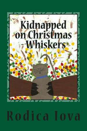 Kidnapped on Christmas - Whiskers de Rodica Iova