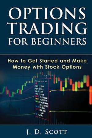 Options Trading for Beginners de J. D. Scott