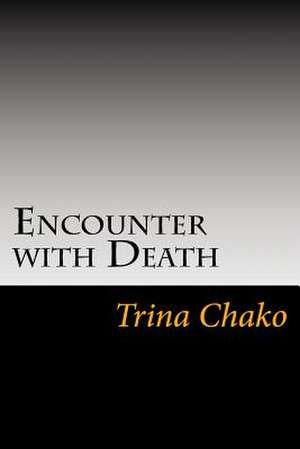 Encounter with Death de Trina Chako