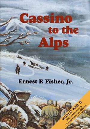 Cassino to the Alps de Ernest F. Fisher Jr