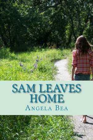 Sam Leaves Home de Angela Bea