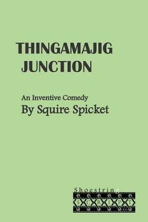 Thingamajig Junction de Squire Spicket