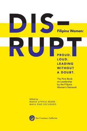 Disrupt. Filipina Women de Filipina Women's Network