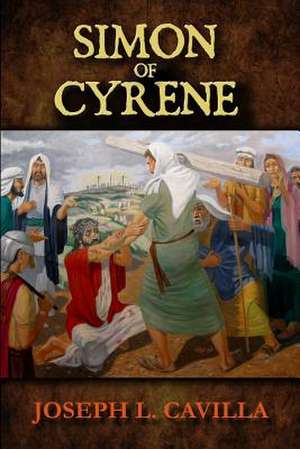 Simon of Cyrene de Joseph L. Cavilla