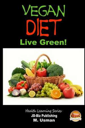 Vegan Diet - Live Green! de John Davidson