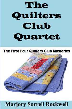 The Quilters Club Quartet de Marjory Sorrell Rockwell