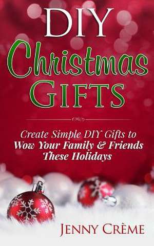 DIY Christmas Gifts de Jenny Creme