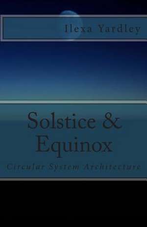 Solstice & Equinox de Ilexa Yardley