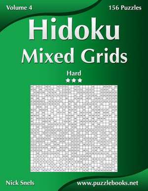 Hidoku Mixed Grids - Hard - Volume 4 - 156 Logic Puzzles de Nick Snels