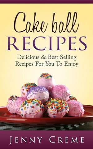 Cake Ball Recipes de Jenny Creme