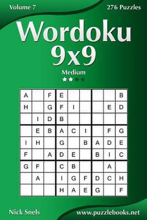 Wordoku 9x9 - Medium - Volume 7 - 276 Logic Puzzles de Nick Snels