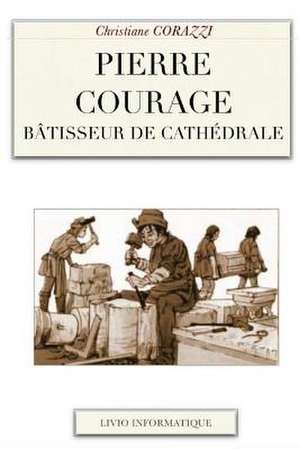 Pierre Courage de Christiane Corazzi