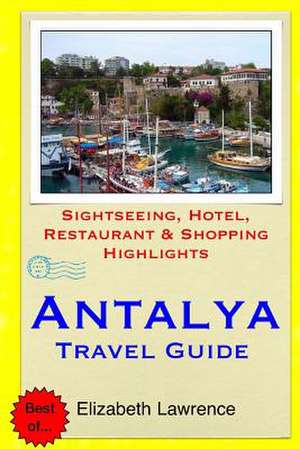 Antalya Travel Guide de Elizabeth Lawrence